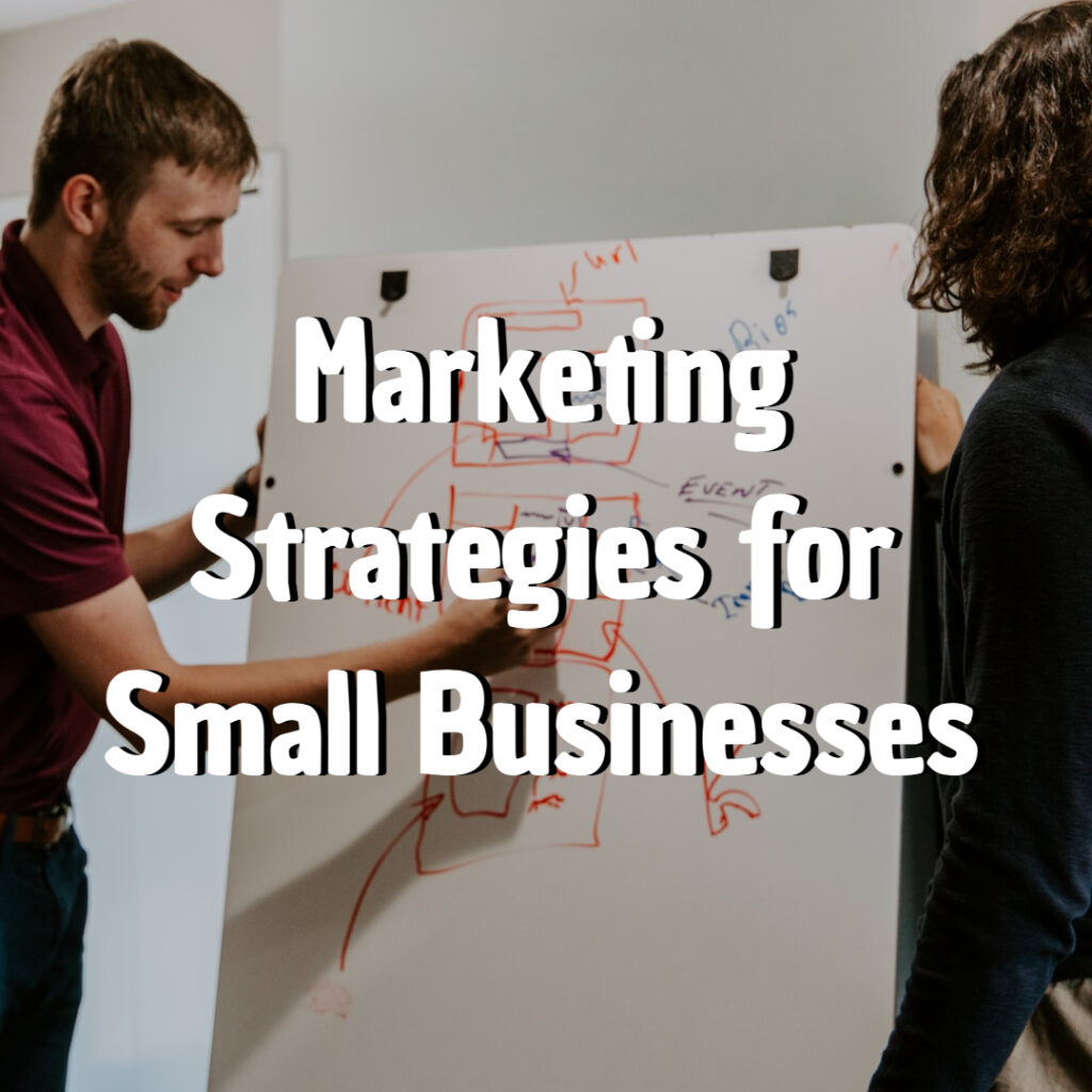 5 Effective Marketing Strategies For Small Businesses Boost Your Small Business Sales 2739