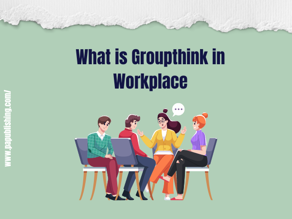 What is Groupthink in Workplace