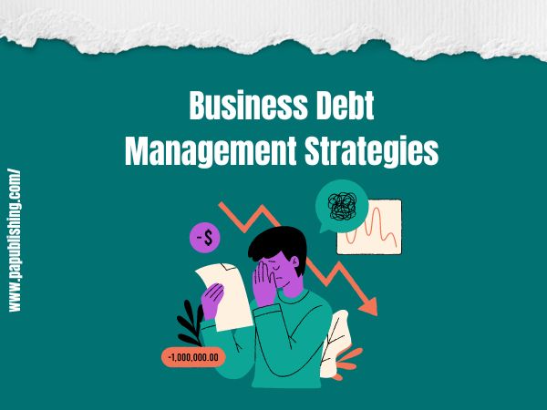 Business Debt Management Strategies