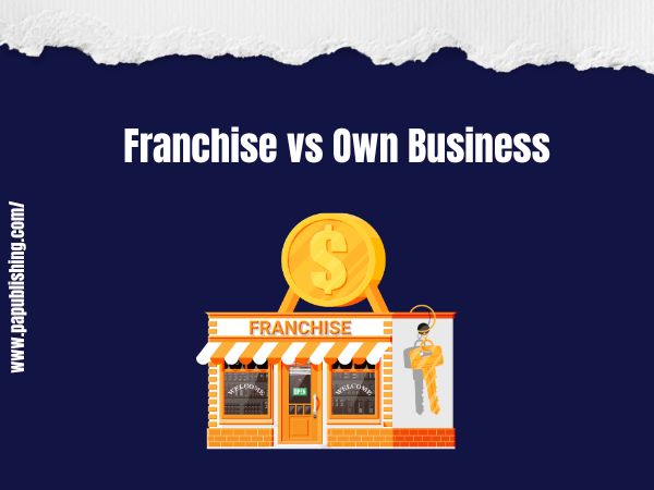 Franchise vs Own Business