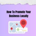 How To Promote Your Business Locally