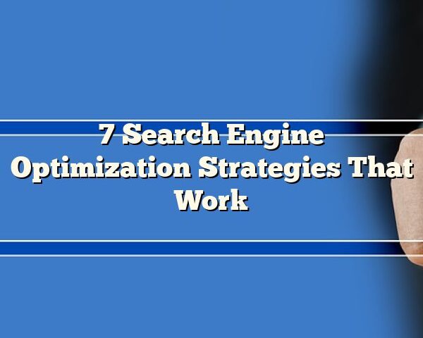 7 Search Engine Optimization Strategies That Work