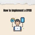 How to Implement a BYOD Policy in Your Business