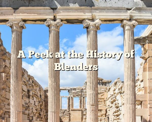 A Peek at the History of Blenders