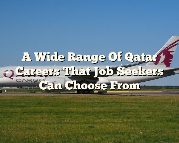 A Wide Range Of Qatar Careers That Job Seekers Can Choose From