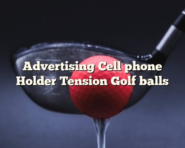 Advertising Cell phone Holder Tension Golf balls