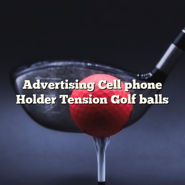 Advertising Cell phone Holder Tension Golf balls