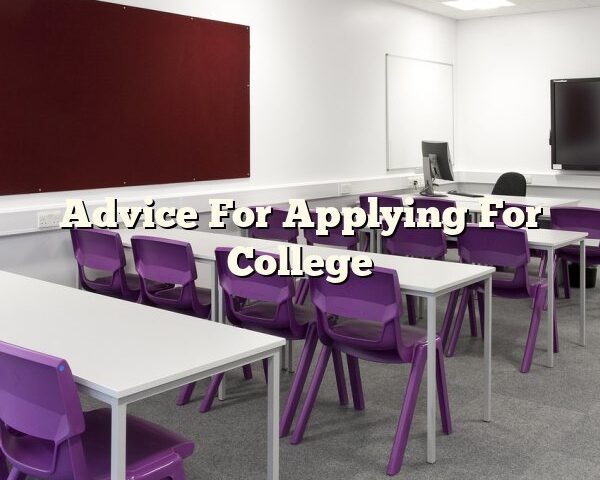 Advice For Applying For College