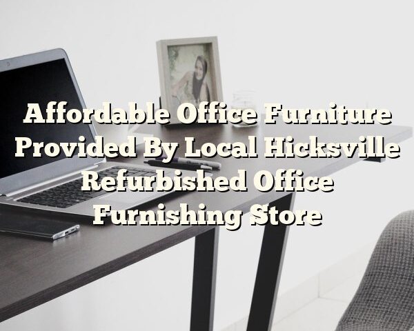 Affordable Office Furniture Provided By Local Hicksville Refurbished Office Furnishing Store