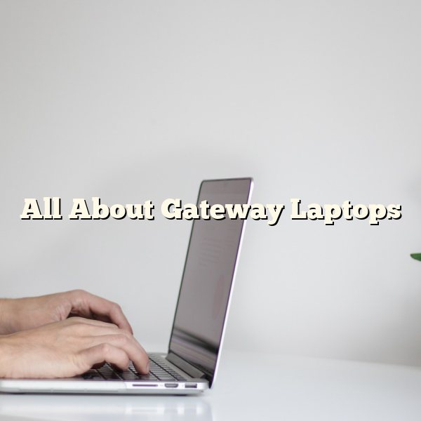 All About Gateway Laptops