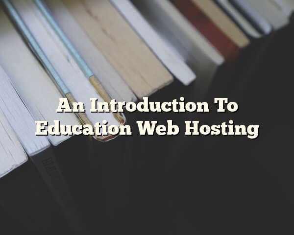 An Introduction To Education Web Hosting