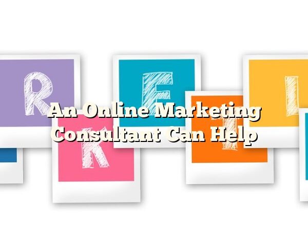 An Online Marketing Consultant Can Help