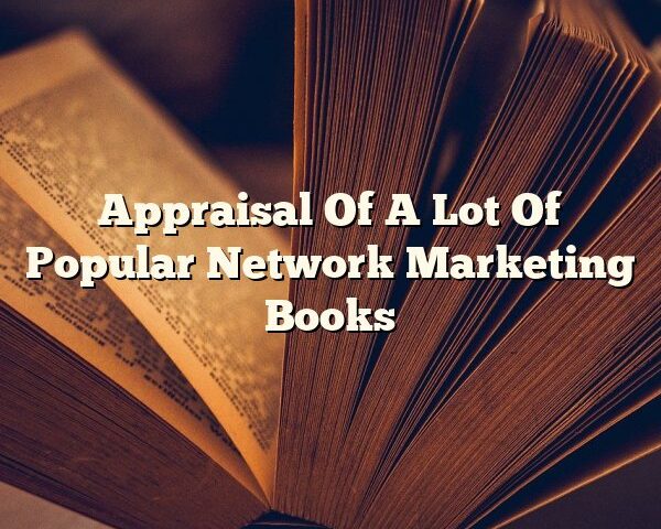 Appraisal Of A Lot Of Popular Network Marketing Books