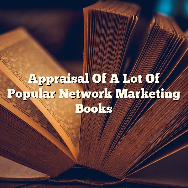 Appraisal Of A Lot Of Popular Network Marketing Books