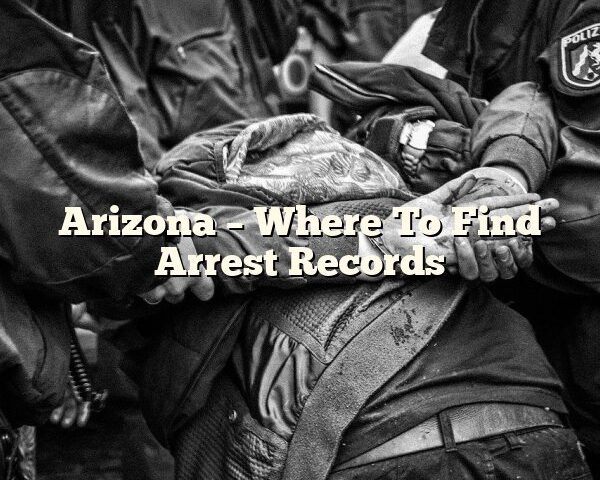 Arizona – Where To Find Arrest Records