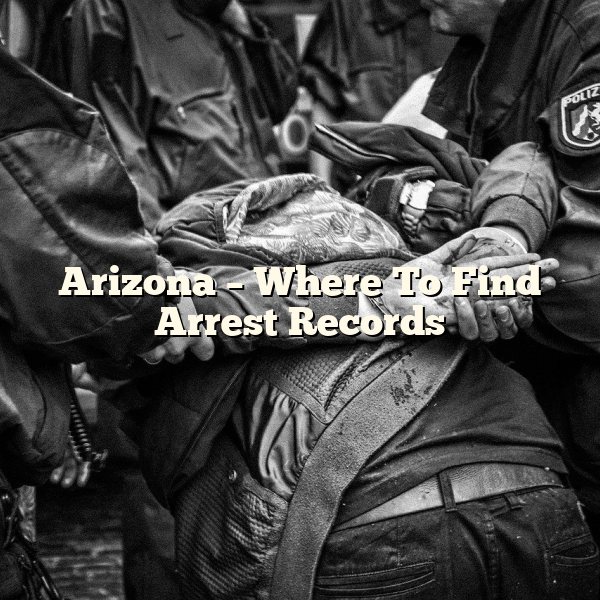 Arizona – Where To Find Arrest Records