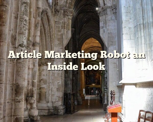 Article Marketing Robot an Inside Look