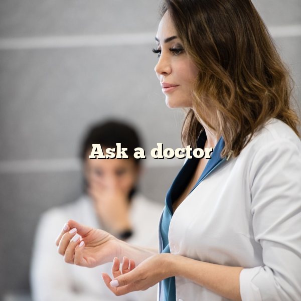 Ask a doctor