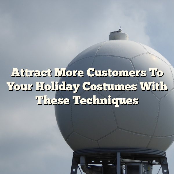 Attract More Customers To Your Holiday Costumes With These Techniques