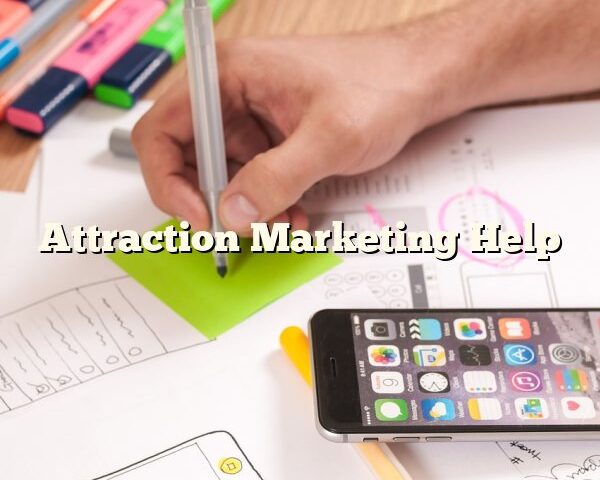 Attraction Marketing Help