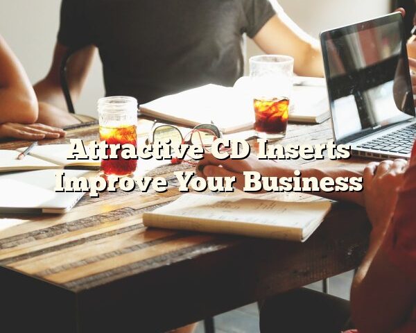 Attractive CD Inserts Improve Your Business