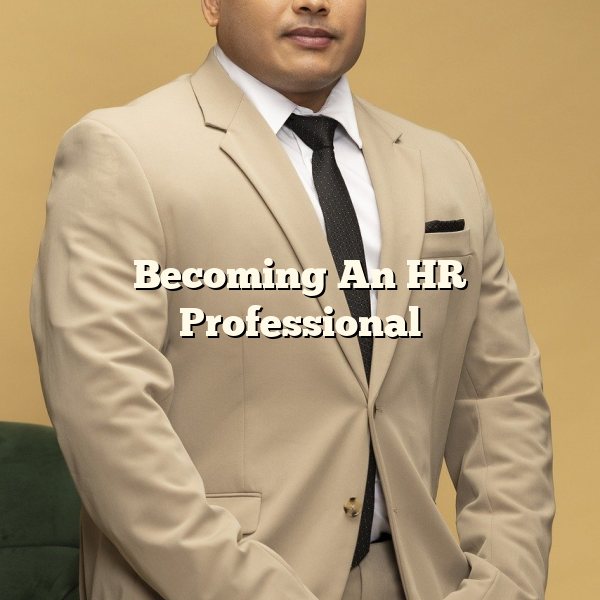 Becoming An HR Professional