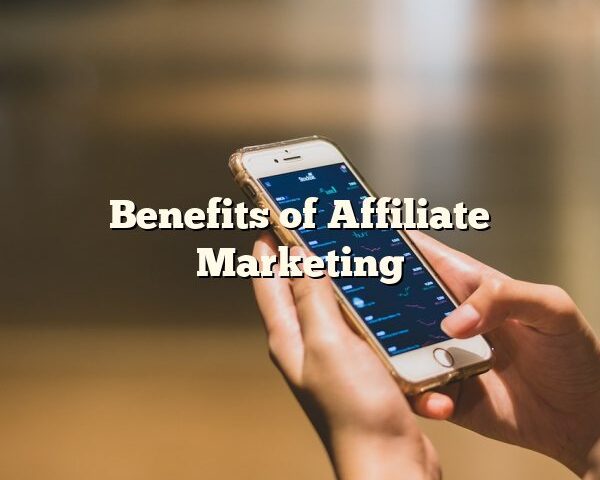 Benefits of Affiliate Marketing