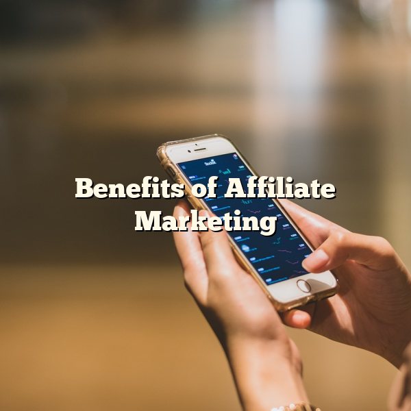 Benefits of Affiliate Marketing