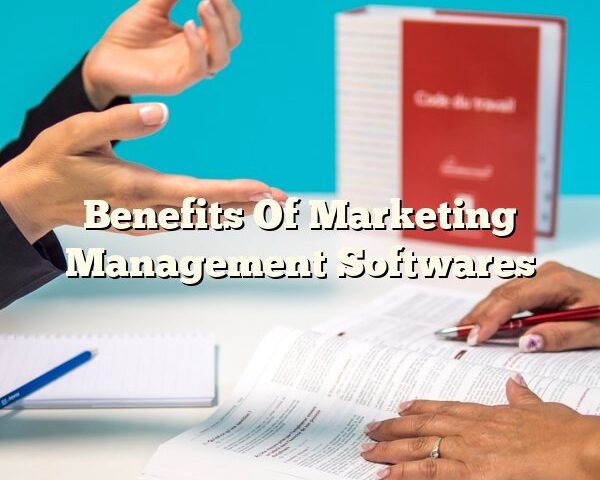 Benefits Of Marketing Management Softwares