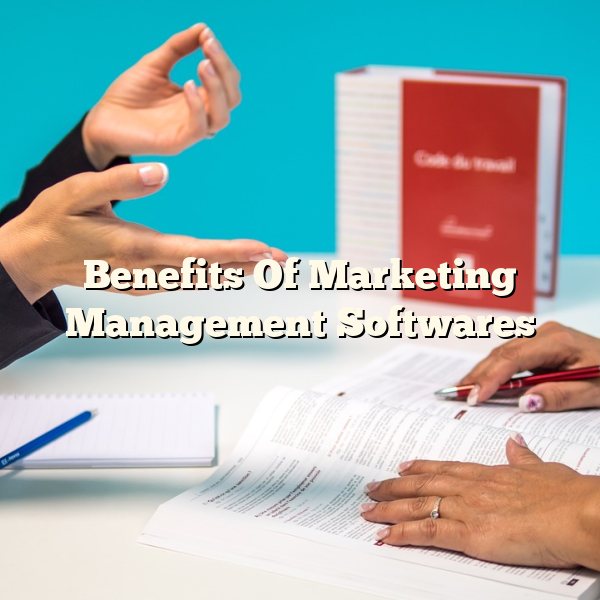 Benefits Of Marketing Management Softwares