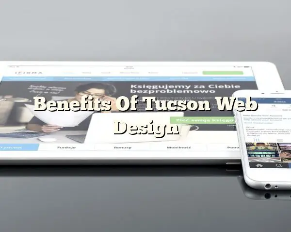 Benefits Of Tucson Web Design