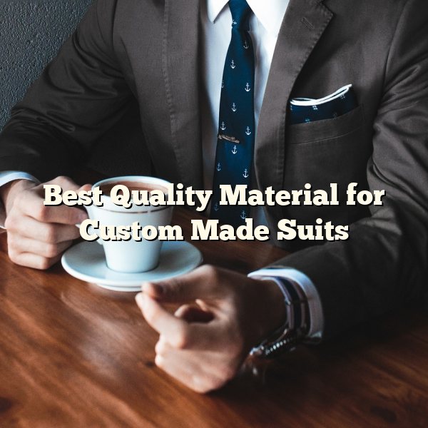 Best Quality Material for Custom Made Suits