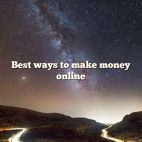 Best ways to make money online