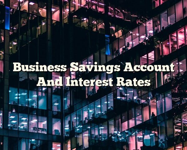 Business Savings Account And Interest Rates