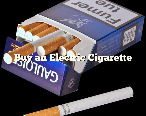 Buy an Electric Cigarette