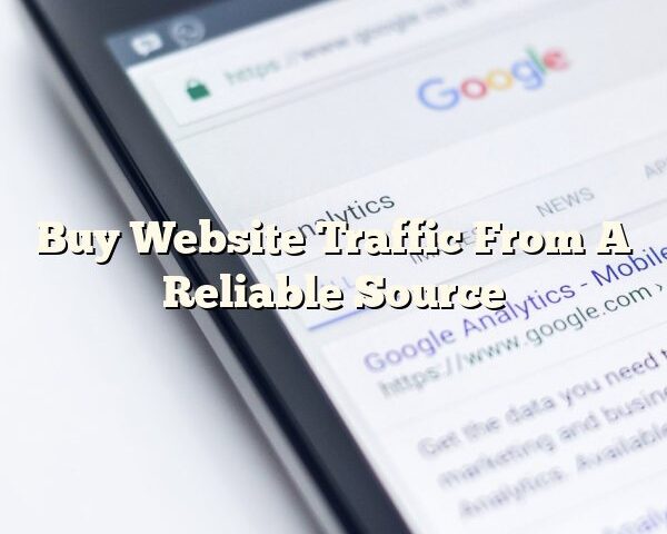 Buy Website Traffic From A Reliable Source