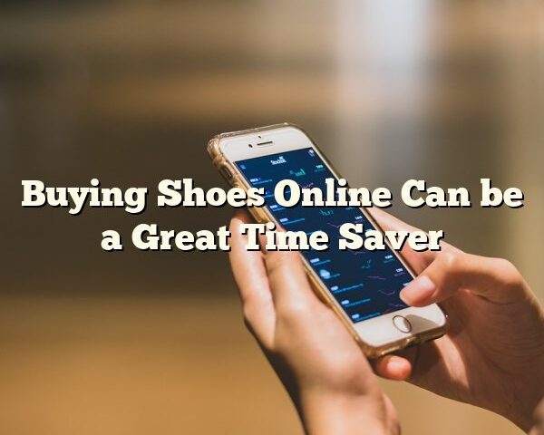 Buying Shoes Online Can be a Great Time Saver