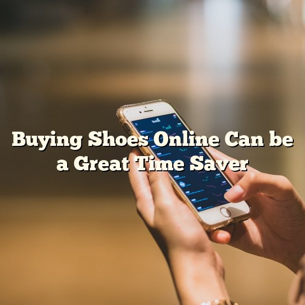 Buying Shoes Online Can be a Great Time Saver