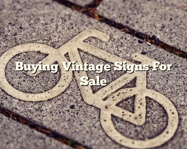 Buying Vintage Signs For Sale