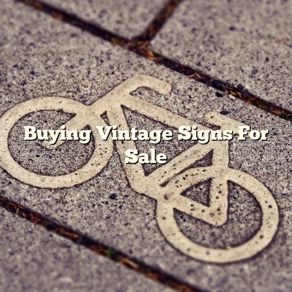 Buying Vintage Signs For Sale