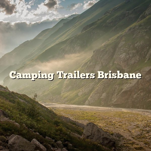 Camping Trailers Brisbane