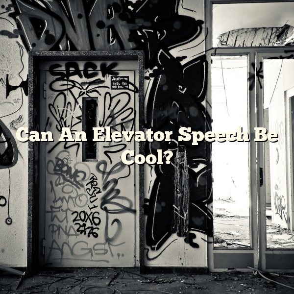 Can An Elevator Speech Be Cool?