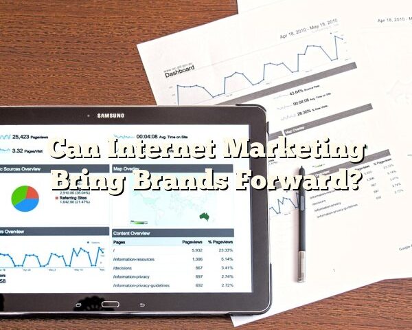 Can Internet Marketing Bring Brands Forward?