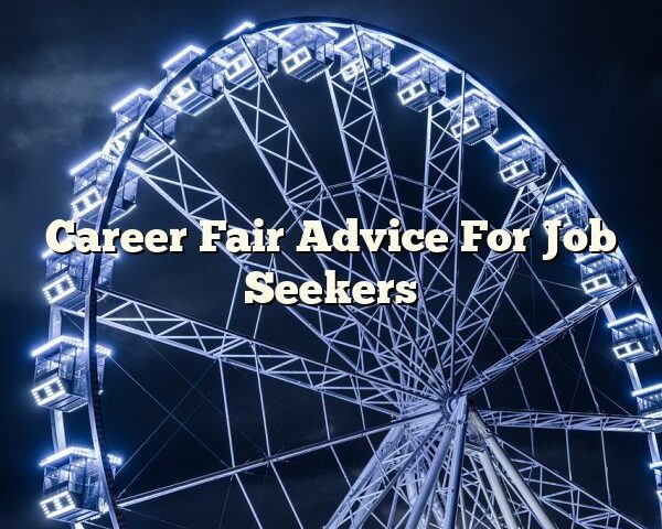 Career Fair Advice For Job Seekers