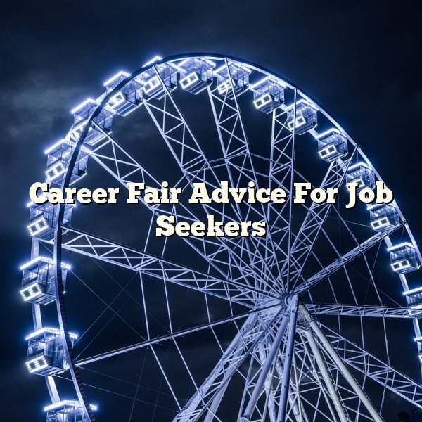 Career Fair Advice For Job Seekers