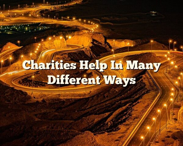 Charities Help In Many Different Ways