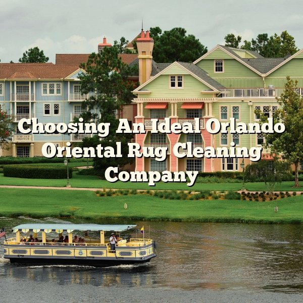 Choosing An Ideal Orlando Oriental Rug Cleaning Company