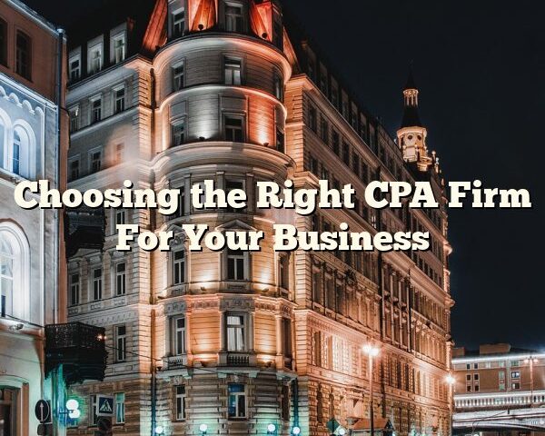 Choosing the Right CPA Firm For Your Business