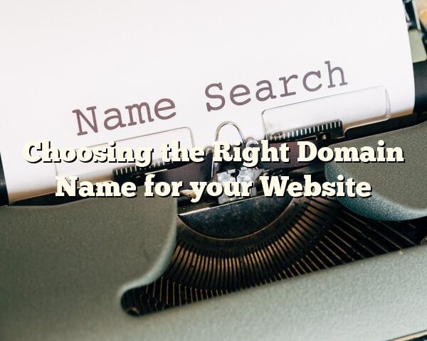 Choosing the Right Domain Name for your Website