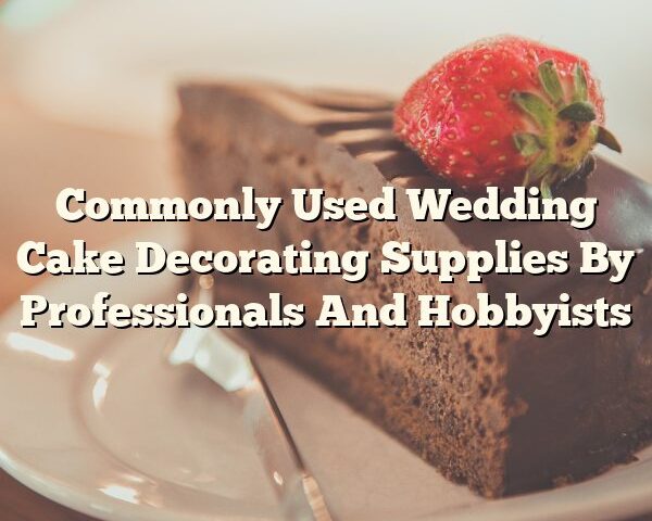 Commonly Used Wedding Cake Decorating Supplies By Professionals And Hobbyists